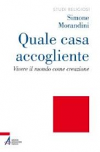 QUALE CASA ACCOGLIENTE VIVERE IO MONDO COME CREAZIONE