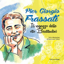 PIER GIORGIO FRASSATI IL RAGAZZO DELLE OTTO BEATITUDINI