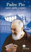 San Pio da Pietralcina Santo umile e amato
