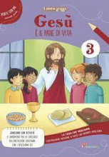 Gesù è il pane di vita quaderno 3