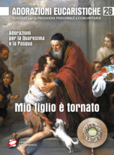 Mio figlio è tornato adorazioni per la quaresima e la Pasqua