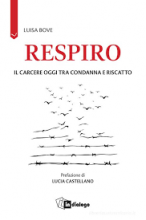 Respiro il carcere oggi tra condanna e riscatto