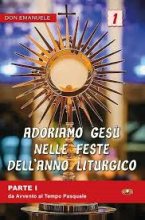 Adoriamo Gesù nelle feste dell'anno liturgico - parte I