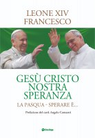 Gesù Cristo nostra speranza la Pasqua sperare è...