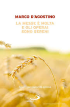 La messe e molta e gli operai sono sereni