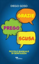 Grazie Scusa prego piccolo manuale di gentilezza